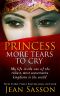 [The Princess Trilogy 04] • Princess, More Tears to Cry